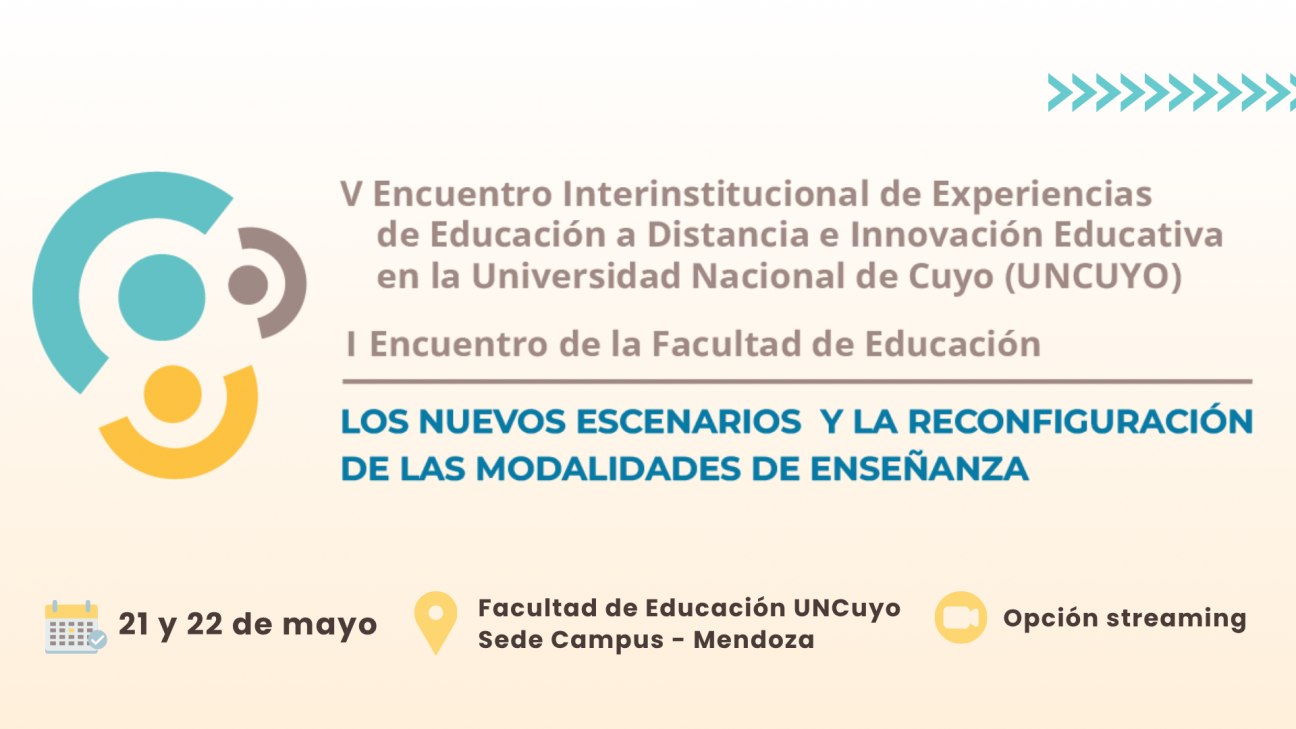 imagen  Se realizará el V Encuentro Interinstitucional de Experiencias de Educación a Distancia e Innovación Educativa en la UNCUYO