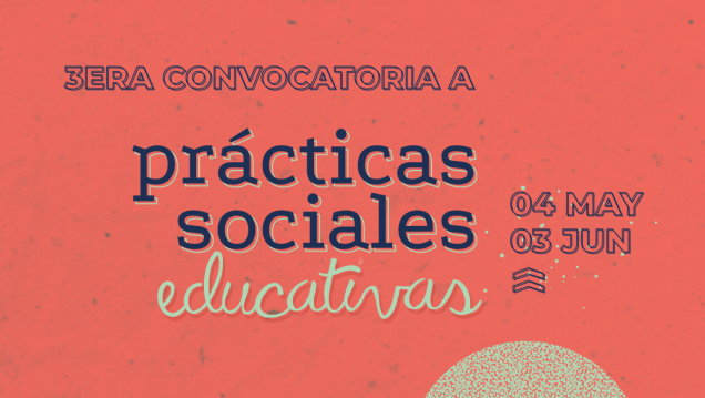 imagen ¡Extendimos el plazo! Tercera Convocatoria de Prácticas Sociales Educativas