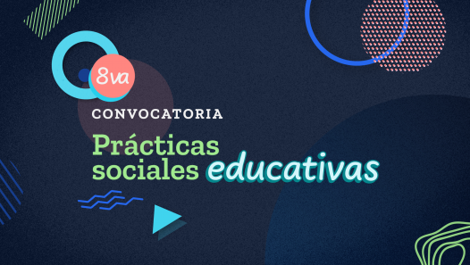 imagen 8va Convocatoria de Prácticas Sociales Educativas