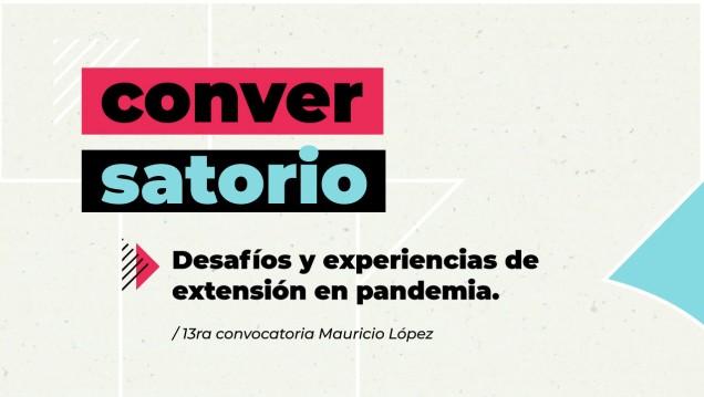 imagen Conversatorio: "Desafíos y experiencias de extensión en pandemia"