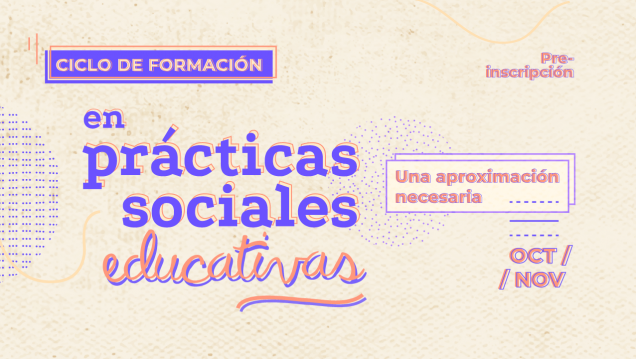 imagen Inscripciones abiertas para el Ciclo de Formación en Prácticas Sociales Educativas 