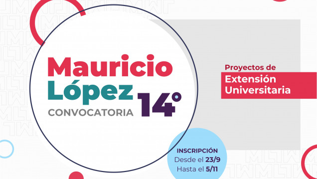 imagen Inscripciones abiertas para la 14ta Convocatoria de "Proyectos Mauricio López"