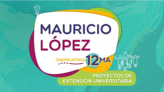 imagen Se encuentra abierta 12ma Convocatoria "Proyectos Mauricio López" 