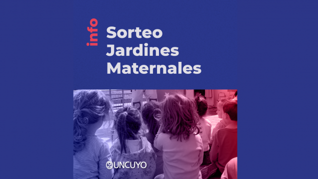 imagen Jardines Maternales UNCUYO: resultados del sorteo de las vacantes 2024