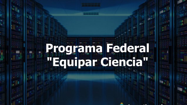 imagen Segunda etapa del programa federal "Equipar Ciencia" para acceder a financiamiento para adquirir equipamiento