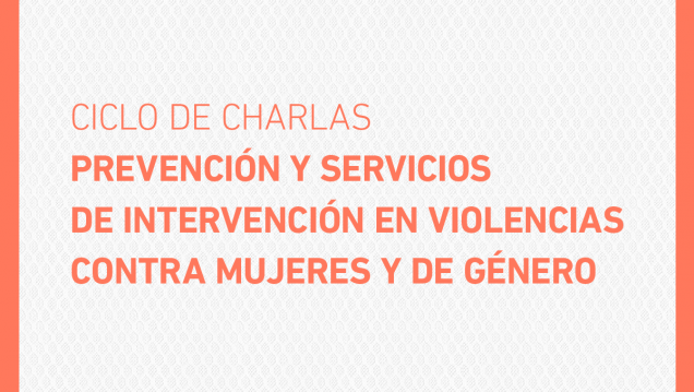 imagen Ciclo de Charlas sobre prevención y servicios de intervención en casos de violencia de género