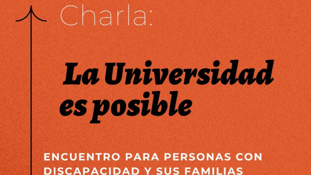 imagen "La Universidad es posible", charla para personas con discapacidad y sus familias