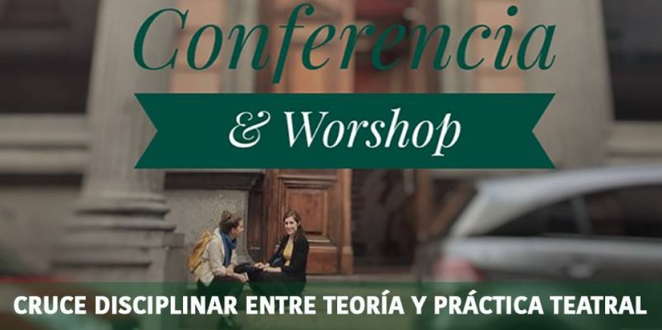 imagen Conferencia y workshop sobre teoría y práctica teatral