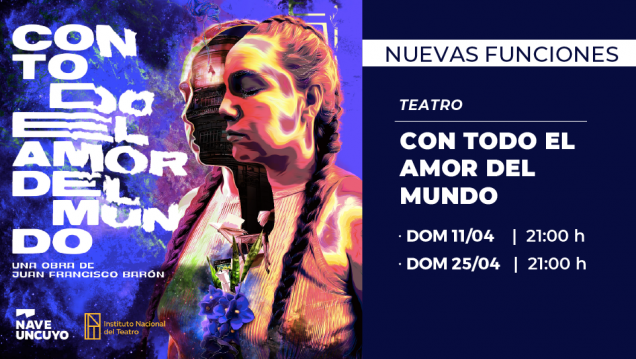 imagen "Con Todo el Amor del Mundo" se presenta con dos nuevas funciones en la Nave UNCUYO