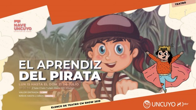 imagen «El Aprendiz del Pirata» se presenta durante las vacaciones de invierno en la Nave UNCUYO