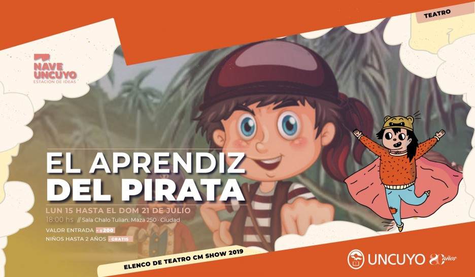 imagen «El Aprendiz del Pirata» se presenta durante las vacaciones de invierno en la Nave UNCUYO