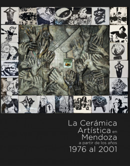 imagen Sobre el libro “La cerámica artística en Mendoza a partir de 1976 al 2001”