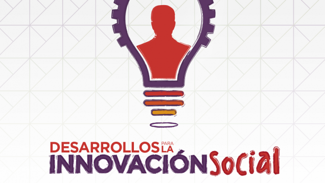 imagen Se realizará una charla informativa sobre la convocatoria "Desarrollos para la Innovación Social"