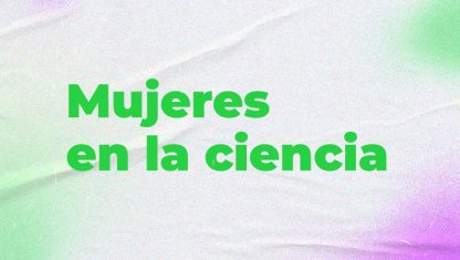imagen Mujeres en la ciencia