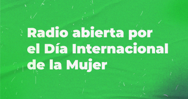 Radio abierta por el Día Internacional de la Mujer - Género