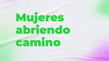 imagen Mujeres abriendo camino