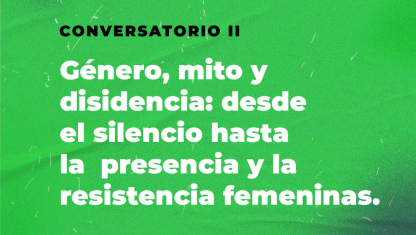 imagen Conversatorio II:  Género, mito y disidencia.
