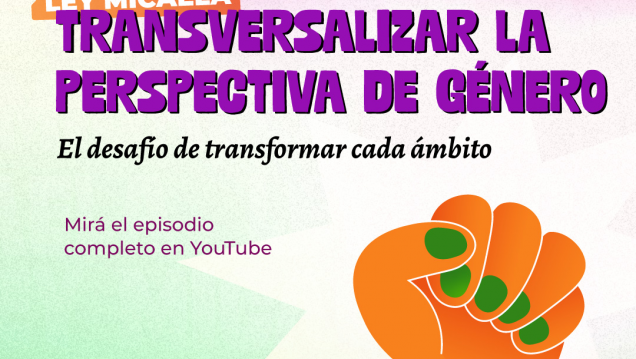 imagen Ley Micaela | Transversalizar la perspectiva de género: el desafío de transformar cada ámbito