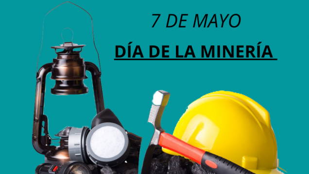 imagen 7 de mayo - Día de la Minería 