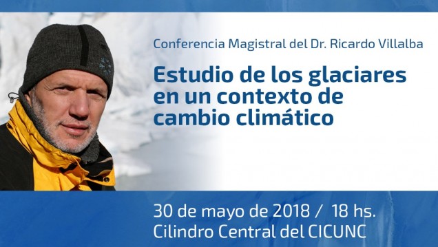 imagen Conferencia Magistral del Dr. Ricardo Villalba sobre "Estudios de los glaciares en un contexto de cambio climático" 