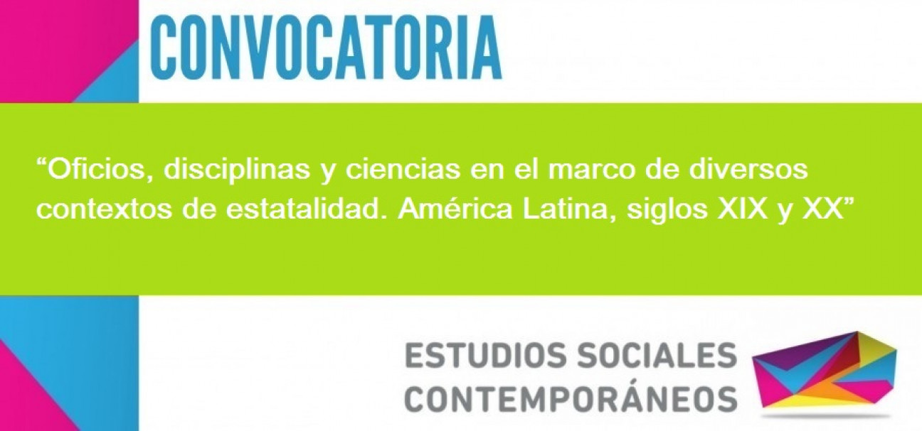 imagen Convocatoria Dossier: "Oficios, disciplinas y ciencias en el marco de diversos contextos de estatalidad.  América Latina, siglos XIX y XX"