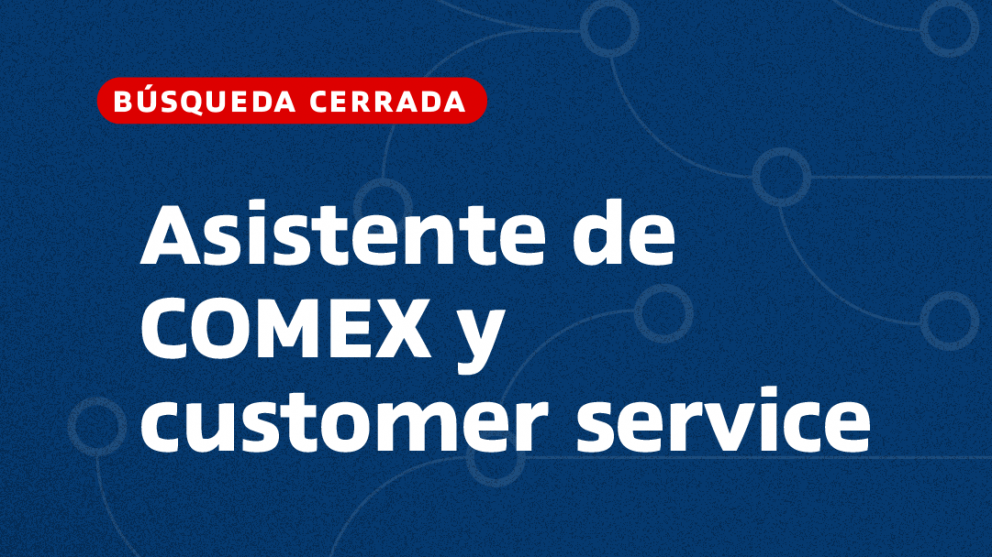 imagen Asistente de COMEX y Customer Service para Bodega