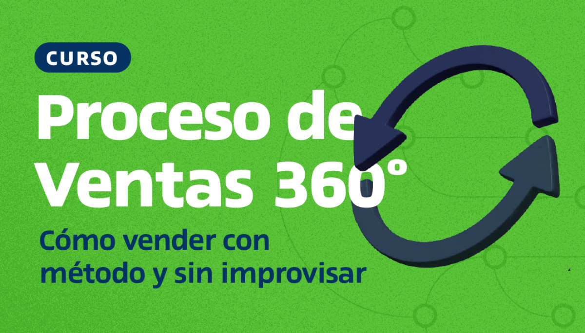 imagen Proceso de ventas 360°. Cómo vender con método y sin improvisar
