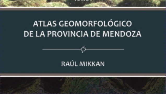imagen Docente de la UNCuyo elaboró el primer atlas geomorfológico de Mendoza