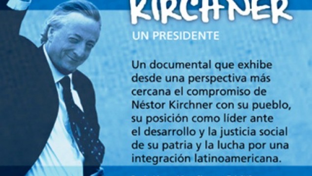 imagen Proyectan en el cine Universidad el documental "Néstor Kirchner, un Presidente"