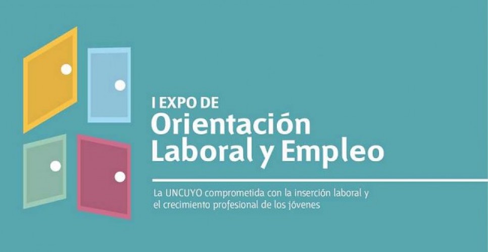 imagen Para jóvenes que buscan trabajo: Primera Expo de Orientación Laboral y Empleo, organizada por la UNCuyo