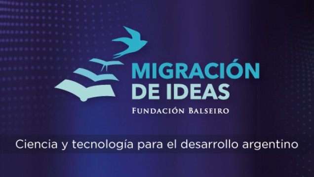 imagen  "Migración de ideas" una propuesta de la Fundación Balseiro para impulsar el desarrollo argentino