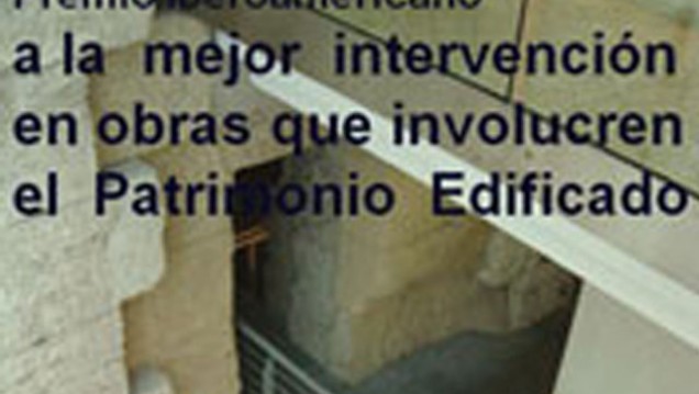 imagen Premio Iberoamericano a la mejor intervención en obras que involucren el Patrimonio Edificado 2010