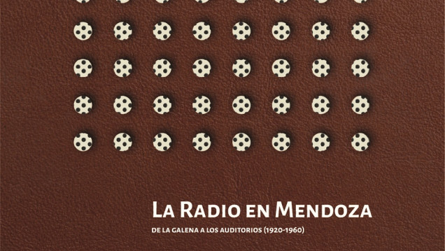 imagen Presentarán el libro "La radio en Mendoza. De la galena a los auditorios"