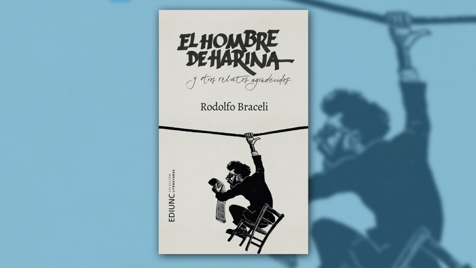 imagen Rodolfo Braceli publicó con la EDIUNC su nuevo libro