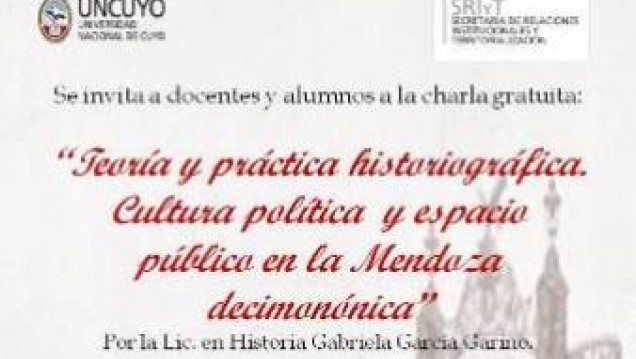 imagen Charla de "Teoría y práctica historiográfica. Cultura Política y espacio público en la Mendoza Decimonónico"   