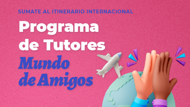 imagen Un mundo de amigos: Convocatoria abierta para ser tutor de estudiantes de intercambio 