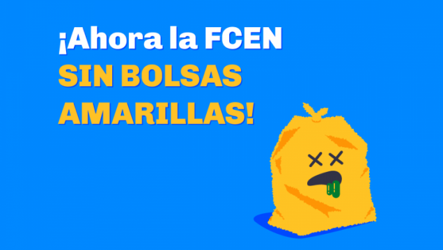 imagen Prueba piloto en la FCEN: los recipientes amarillos ¡sin bolsas!