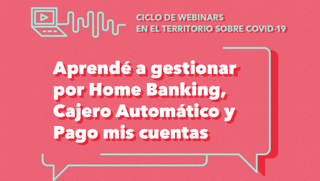imagen Realizarán una charla para aprender a gestionar por Home Banking, Cajero Automático y Pago mis Cuentas