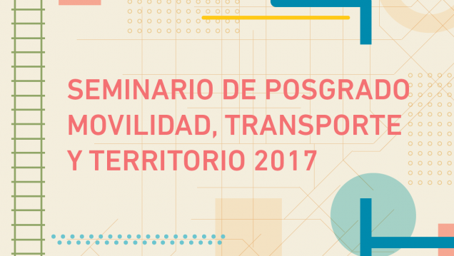 imagen Seminario de Posgrado Movilidad, Transporte y Territorio. Inscripciones abiertas